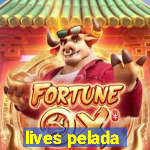 lives pelada