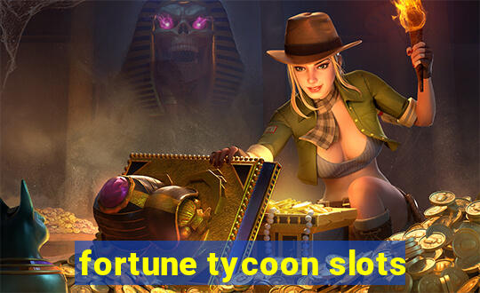 fortune tycoon slots