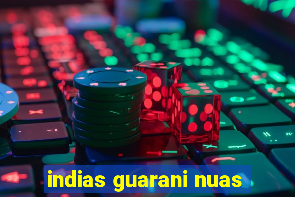 indias guarani nuas