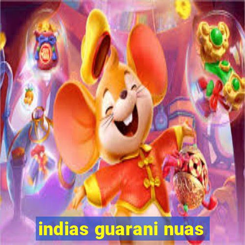 indias guarani nuas