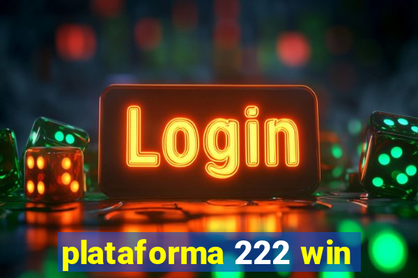 plataforma 222 win