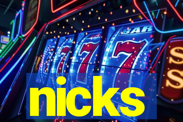 nicks