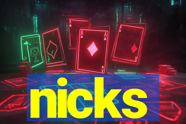 nicks