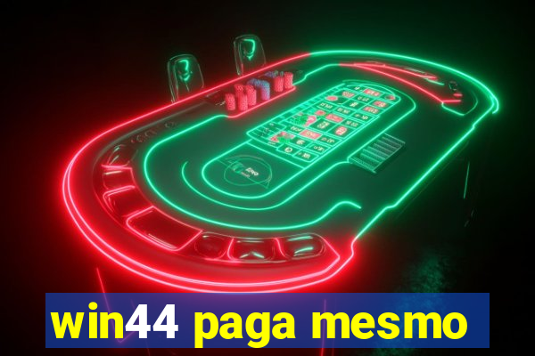 win44 paga mesmo