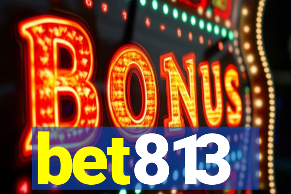 bet813