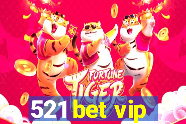 521 bet vip