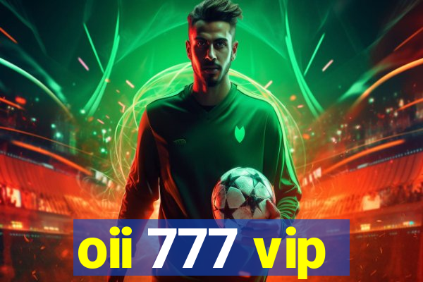 oii 777 vip