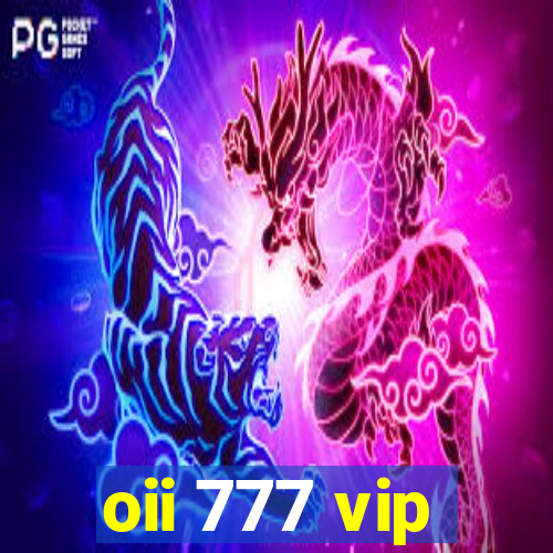 oii 777 vip