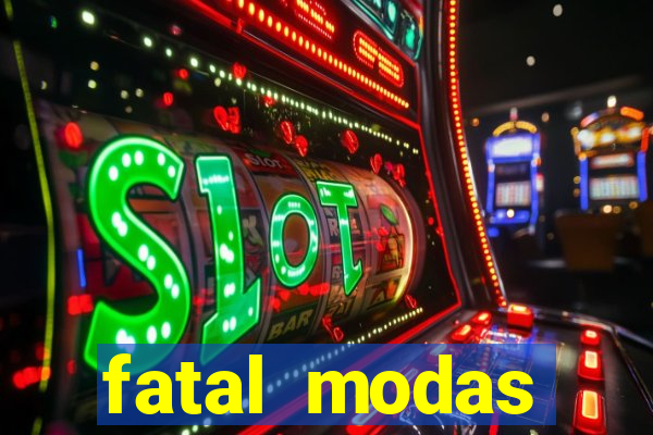 fatal modas barreiras bahia