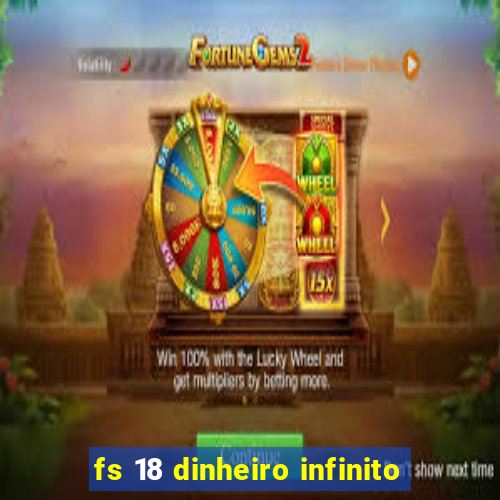 fs 18 dinheiro infinito