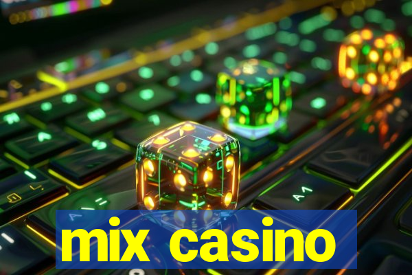 mix casino