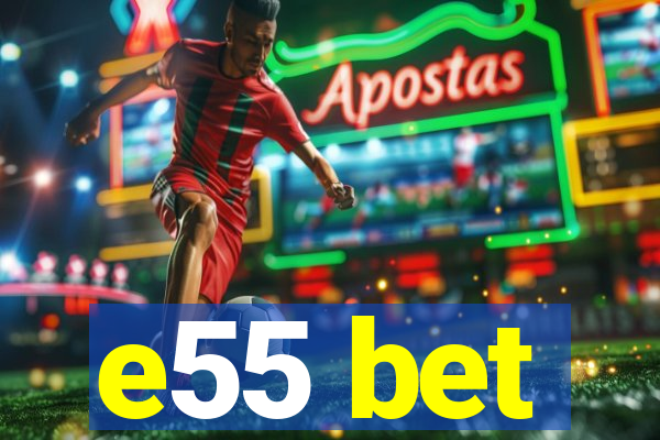 e55 bet