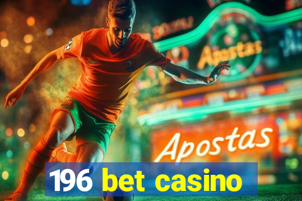 196 bet casino