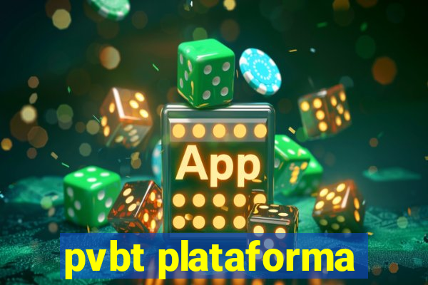 pvbt plataforma