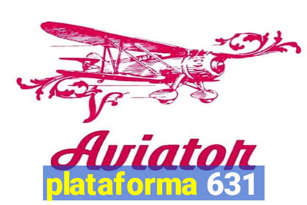 plataforma 631