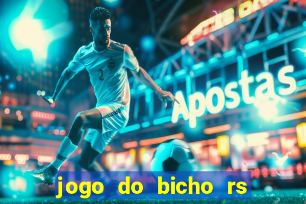 jogo do bicho rs resultado certo de hoje 14h 18h rj hoje