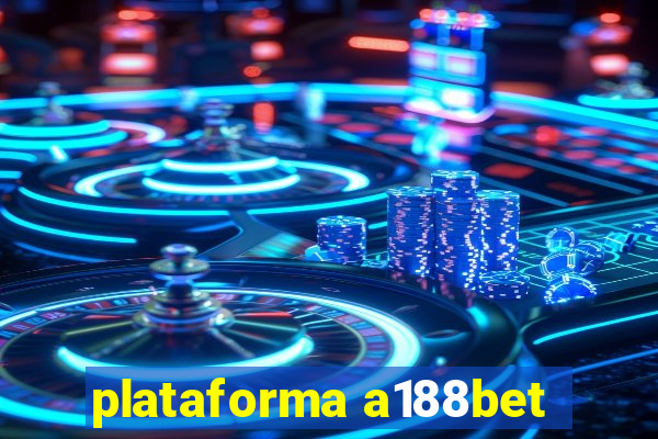 plataforma a188bet