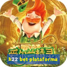 h22 bet plataforma