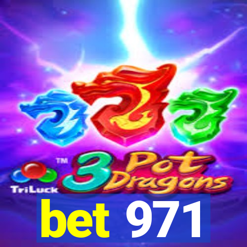 bet 971