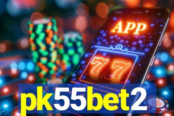 pk55bet2