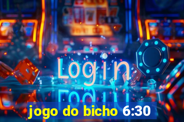 jogo do bicho 6:30