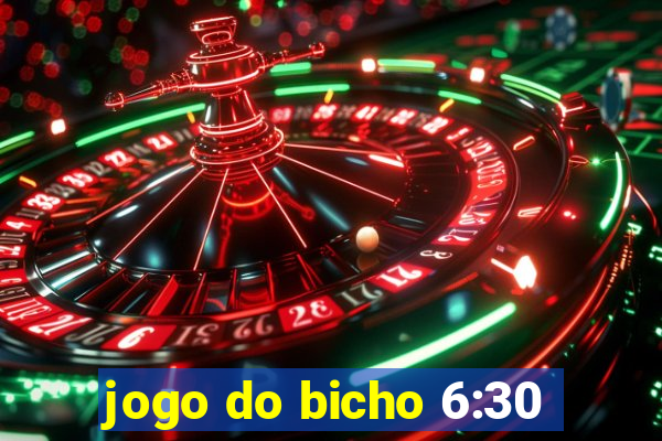 jogo do bicho 6:30