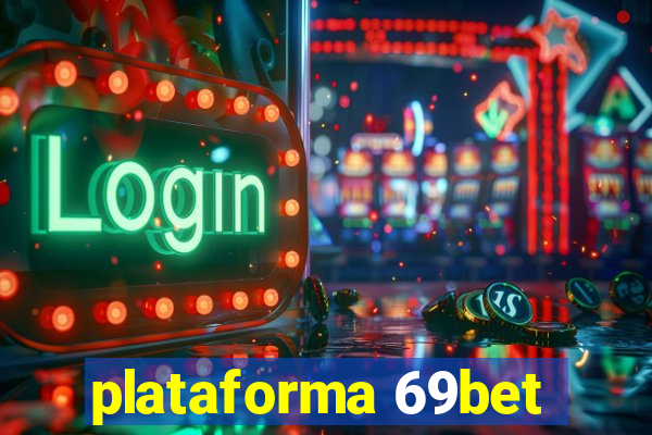 plataforma 69bet