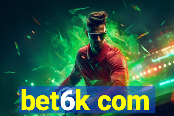 bet6k com