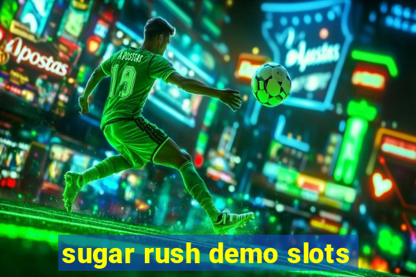 sugar rush demo slots