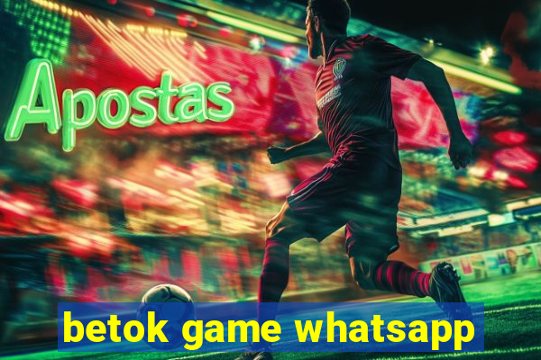 betok game whatsapp