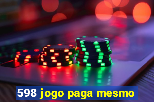 598 jogo paga mesmo