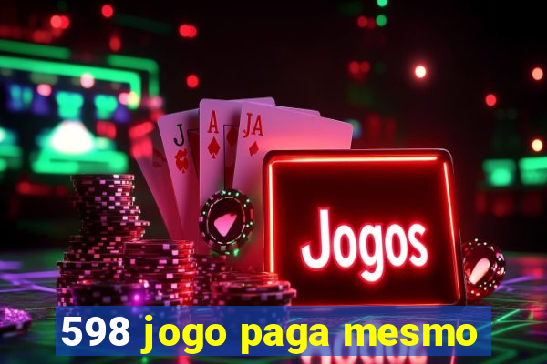 598 jogo paga mesmo