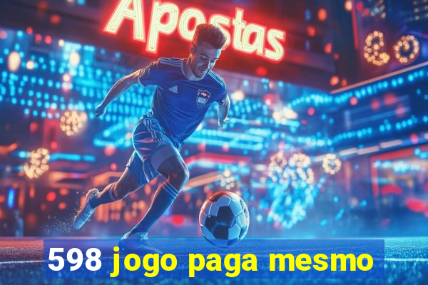 598 jogo paga mesmo