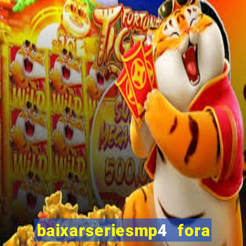 baixarseriesmp4 fora do ar