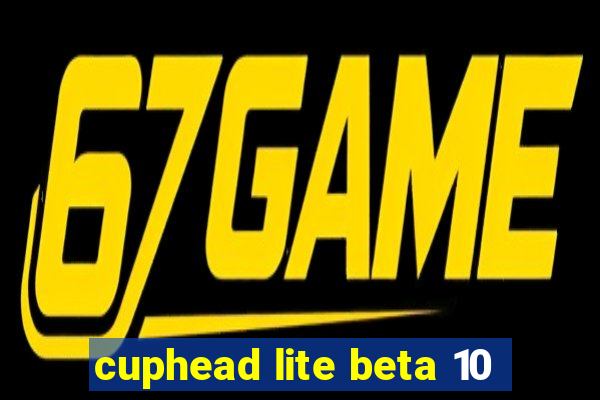 cuphead lite beta 10