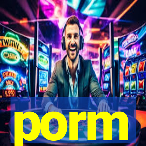 porm