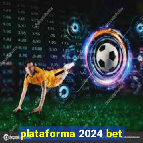 plataforma 2024 bet