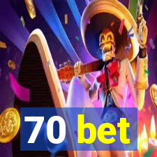 70 bet