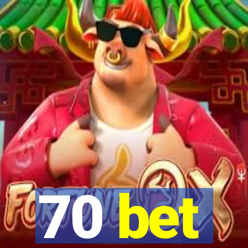 70 bet