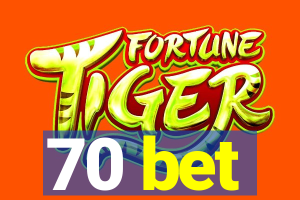 70 bet