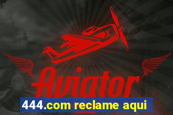 444.com reclame aqui