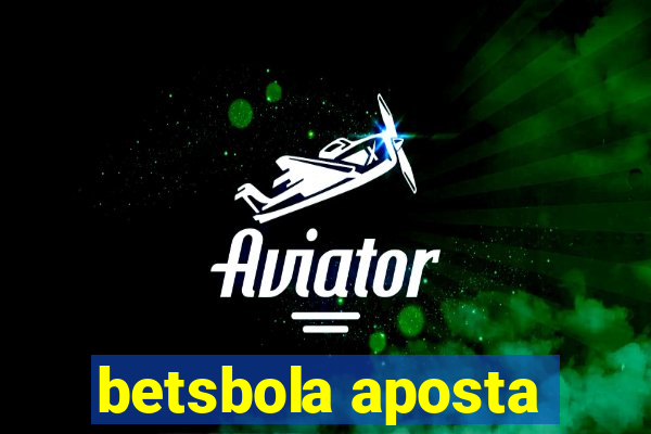 betsbola aposta