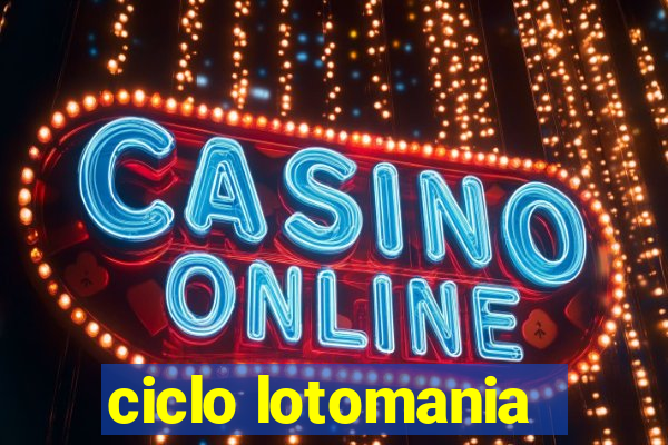 ciclo lotomania