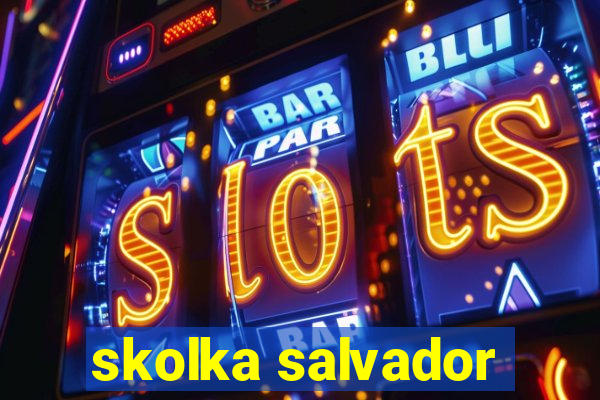 skolka salvador