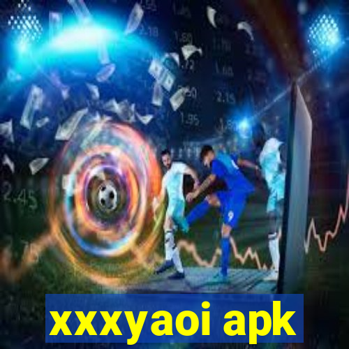 xxxyaoi apk