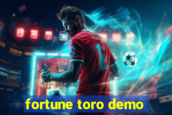 fortune toro demo