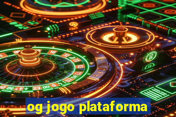 og jogo plataforma