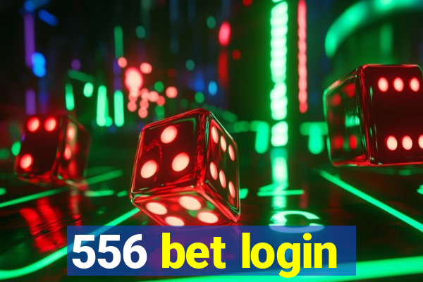 556 bet login