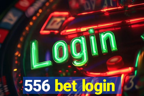 556 bet login