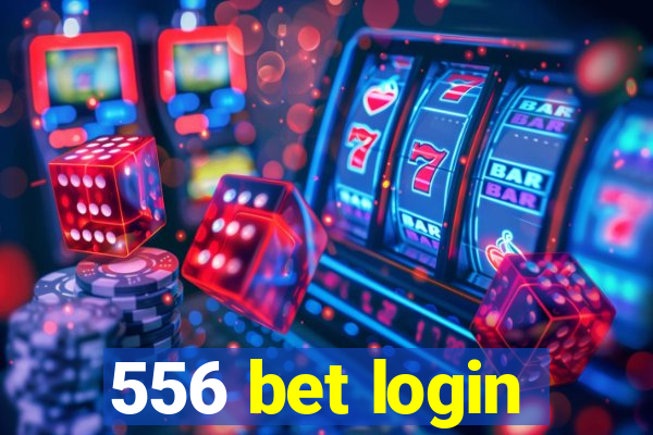 556 bet login